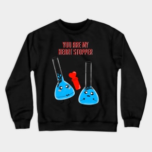 Heart Stopper chemistry humor for your partner Crewneck Sweatshirt